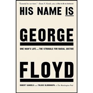کتاب His Name Is George Floyd اثر Robert Samuels and Toluse Olorunnipa انتشارات Viking 