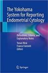 کتاب The Yokohama System for Reporting Endometrial Cytology: Definitions, Criteria, and Explanatory Notes