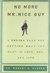 No More Mr Nice Guy: A Proven Plan for Getting What You Want in Love, Sex, and Life  03