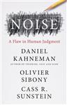 Noise: A Flaw in Human Judgment