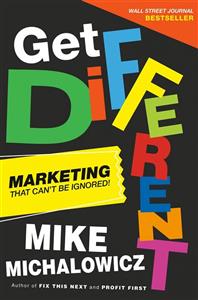 دانلود کتاب Get Different: Marketing That Can’t Be Ignored! by Mike Michalowicz