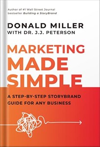 دانلود کتاب Marketing Made Simple: A Step-by-Step StoryBrand Guide for Any Business by Donald Miller