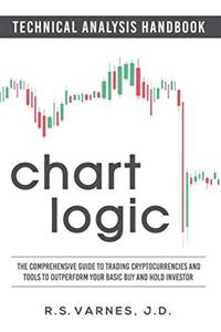 خرید و دانلود نسخه کامل کتاب Chart Logic – Technical Analysis Handbook: The Comprehensive Guide to Trading Cryptocurrencies and Tools to Outperform Your Basic Buy and Hold Investor by R.S. Varnes J.D. PDF