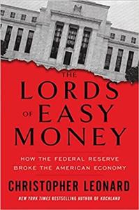 جلد سخت رنگی کتاب The Lords of Easy Money How the Federal Reserve Broke American Economy 