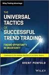 The Universal Tactics of Successful Trend Trading: Finding Opportunity in Uncertainty (Wiley 1st Edition 