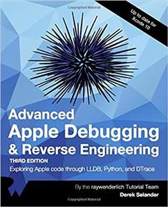 کتاب Advanced Apple Debugging & Reverse Engineering: Exploring Apple code through LLBD, Python, and DTrace