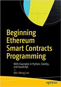 کتاب Beginning Ethereum Smart Contracts Programming: With Examples in Python, Solidity, and JavaScript