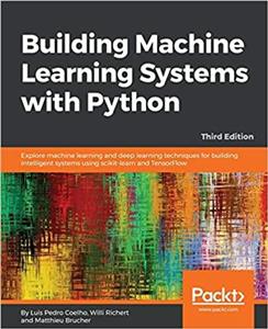 کتاب Building Machine Learning Systems with Python: Explore machine learning and deep learning techniques for building intelligent systems using scikit-learn and TensorFlow, 3rd Edition