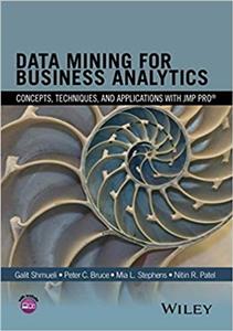 کتاب Data Mining for Business Analytics: Concepts, Techniques, and Applications with JMP Pro