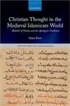 کتاب Christian Thought in the Medieval Islamicate World: Abdīshōʿ of Nisibis and the Apologetic Tradition (Oxford Oriental Monographs)