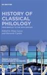 کتاب History of Classical Philology: From Bentley to the 20th century (Trends in Classics - Scholarship in the Making)