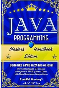 کتابJava Programming: Master's Handbook: A TRUE Beginner's Guide! Problem Solving, Code, Data Science, Data Structures & Algorithms (Code like a PRO in ... web design, tech, perl, ajax, swift, python)