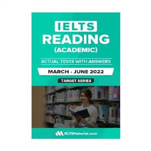 IELTS READING ACADEMIC ACTUAL TESTS WITH ANSWERS March June 2022 آیلتس ریدینگ آکادمیک اکچوال تست مارچ جون