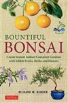 کتاب آموزشی Bountiful Bonsai Create Instant Indoor Container Gardens with Edible Fruits, Herbs and Flowers