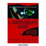 دانلود کتاب A gentleman's game: a queen & country novel