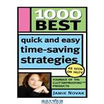 دانلود کتاب 1000 Best Quick and Easy Time-Saving Strategies