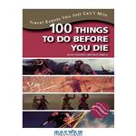 دانلود کتاب 100 things to do before you die: travel events you just can't miss