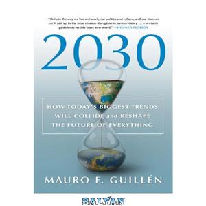 دانلود کتاب 2030 How Today's Biggest Trends Will Collide and Reshape the Future of Everything 