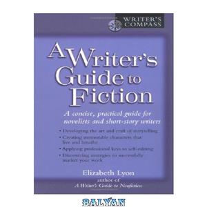 دانلود کتاب A Writer's Guide to Fiction [Writer's Compass] 