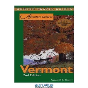 دانلود کتاب Adventure Guide to Vermont, 2nd edition (Hunter Travel Guides)