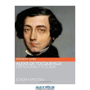 دانلود کتاب Alexis de Tocqueville: Democracy's Guide 