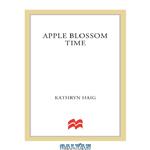 دانلود کتاب Apple Blossom Time