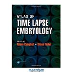 دانلود کتاب Atlas of Time Lapse Embryology