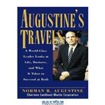 دانلود کتاب Augustine's travels: a world-class leader looks at life, business, and what it takes to succeed at both