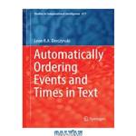 دانلود کتاب Automatically Ordering Events and Times in Text