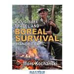 دانلود کتاب Basic Safe Travel and Boreal Survival Handbook: Gems from Wilderness Arts and Recreation Magazine