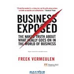 دانلود کتاب Business Exposed: The naked truth about what really goes on in the world of business (Financial Times Series)