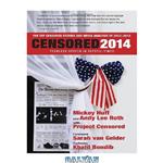 دانلود کتاب Censored 2014: Fearless Speech in Fateful Times; The Top Censored Stories and Media Analysis of 2012-13