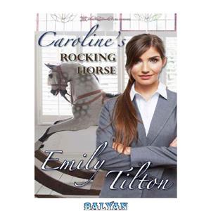 دانلود کتاب Caroline's Rocking Horse 