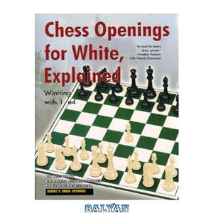 دانلود کتاب Chess Openings for White, Explained: Winning with 1. E4 (Alburt's Opening Guide, Book 1) 