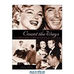 دانلود کتاب Count the Ways: The Greatest Love Stories of Our Times