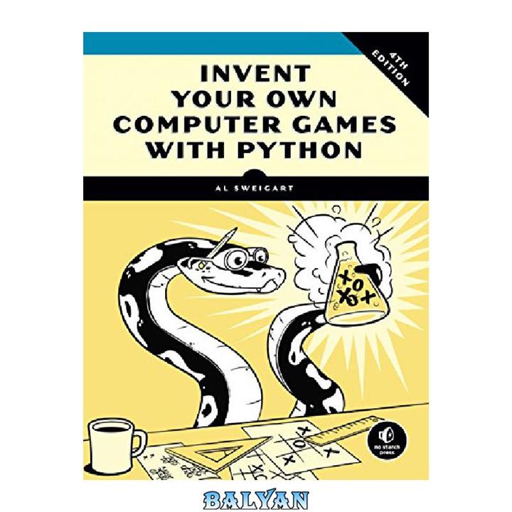 دانلود کتاب Invent Your Own Computer Games with Python, Early Access