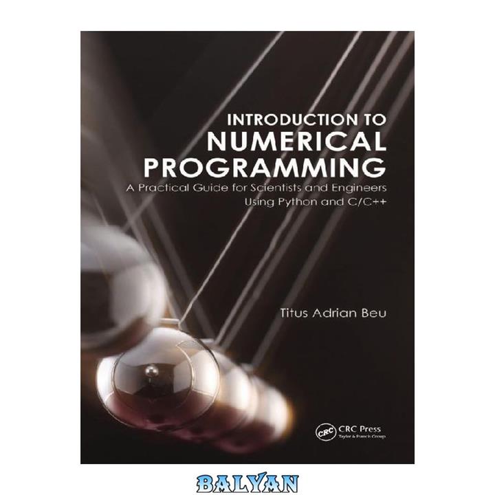 دانلود کتاب Introduction to numerical programming: a practical guide for scientists and engineers using Python and C/C++