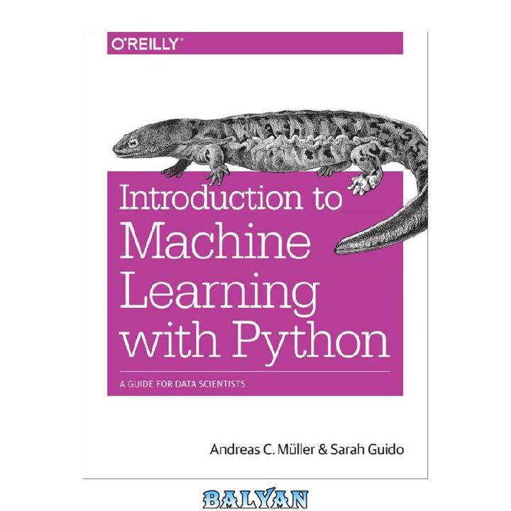 دانلود کتاب Introduction to Machine Learning with Python: A Guide for Data Scientists