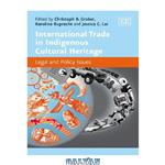 دانلود کتاب International Trade in Indigenous Cultural Heritage: Legal and Policy Issues