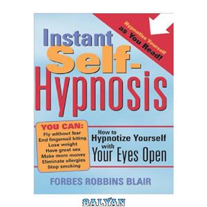 دانلود کتاب Instant self-hypnosis: how to hypnotize yourself with your eyes open 