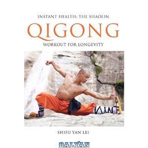 دانلود کتاب Instant health: the Shaolin Qigong workout for longevity 