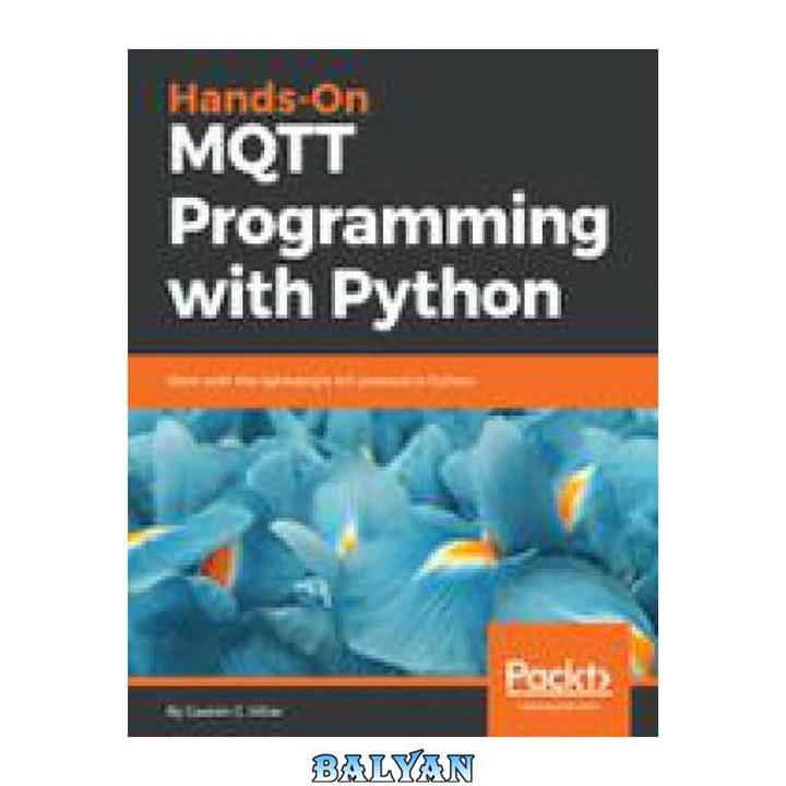 دانلود کتاب Hands-On MQTT Programming with Python