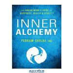 دانلود کتاب Inner Alchemy: The Urban Monk’s Guide to Happiness, Health, and Vitality