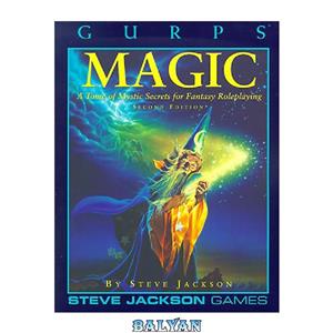 دانلود کتاب GURPS Magic: A Tome of Mystic Secrets for Fantasy Roleplaying (GURPS: Generic Universal Role Playing System) 