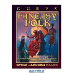 دانلود کتاب GURPS Fantasy Folk Generic Universal Role Playing System) 