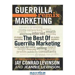 دانلود کتاب Guerrilla Marketing Remix: The Best of Guerrilla Marketing