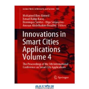 دانلود کتاب Innovations in Smart Cities Applications Volume 4 The Proceedings of the 5th International Conference City 