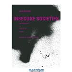 دانلود کتاب Insecure Societies: Delinquency in Troubled Times