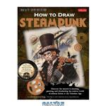 دانلود کتاب How to Draw Steampunk  Discover the secrets to drawing, painting, and illustrating the curious world of science fiction in the Victorian Age