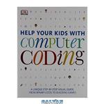 دانلود کتاب Help your kids with computer coding : a unique step-by-step visual guide, from binary code to building games